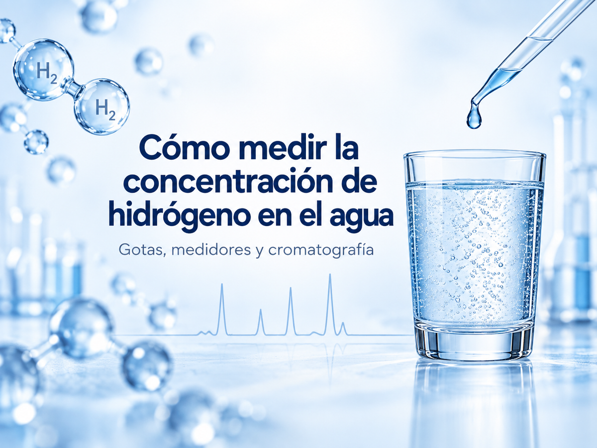 Cómo medir la concentración de hidrógeno en el agua: de las gotas caseras a la cromatografía de gases